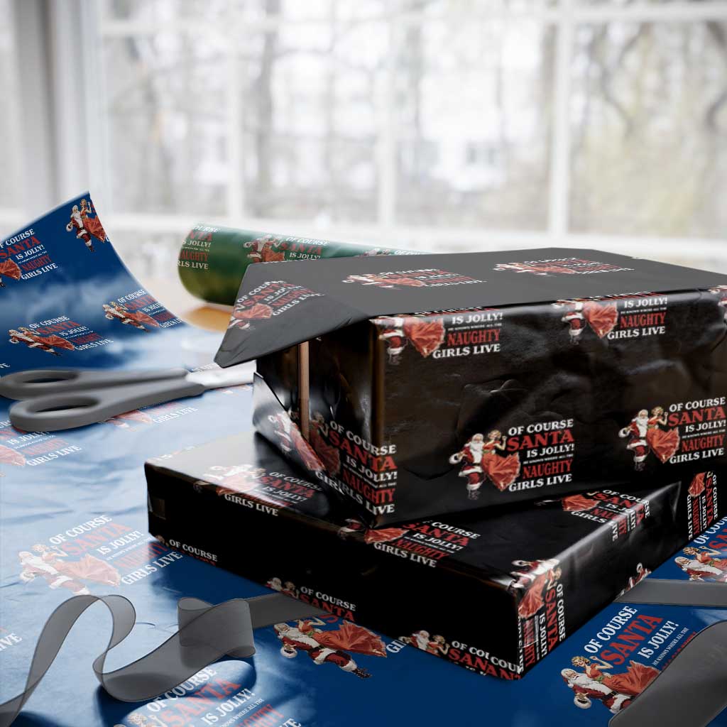 Funny Christmas Retro Santa Wrapping Paper Roll Of Course Santa Is Jolly He Knows Where All The Naughty Girls Live TS11 Black Print Your Wear