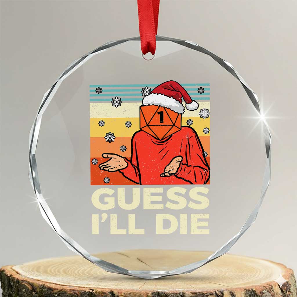 Funny Christmas Rpg Gamer Crystal Glass Ornament Guess l Will Die Retro Dice Santa Hat TS11 Transparent Glass 3'' Circle Print Your Wear