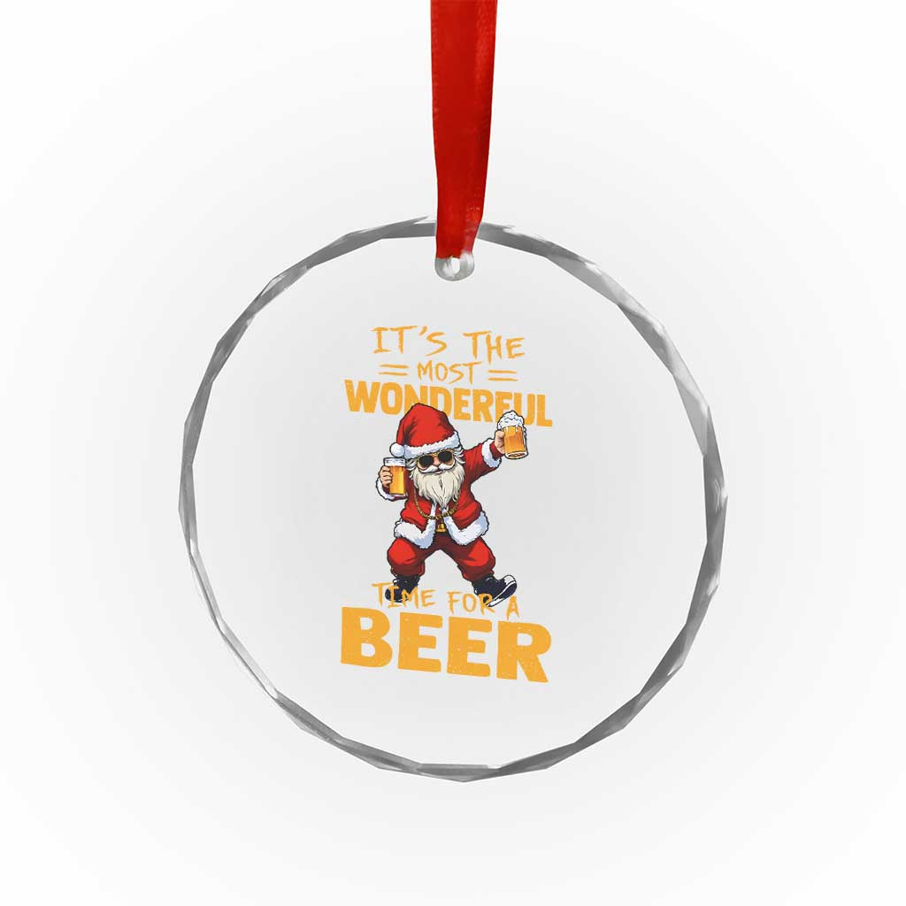 Funny Christmas Santa Claus Drinking Beer Wonderful Time Crystal Glass Ornament TS10 Print Your Wear