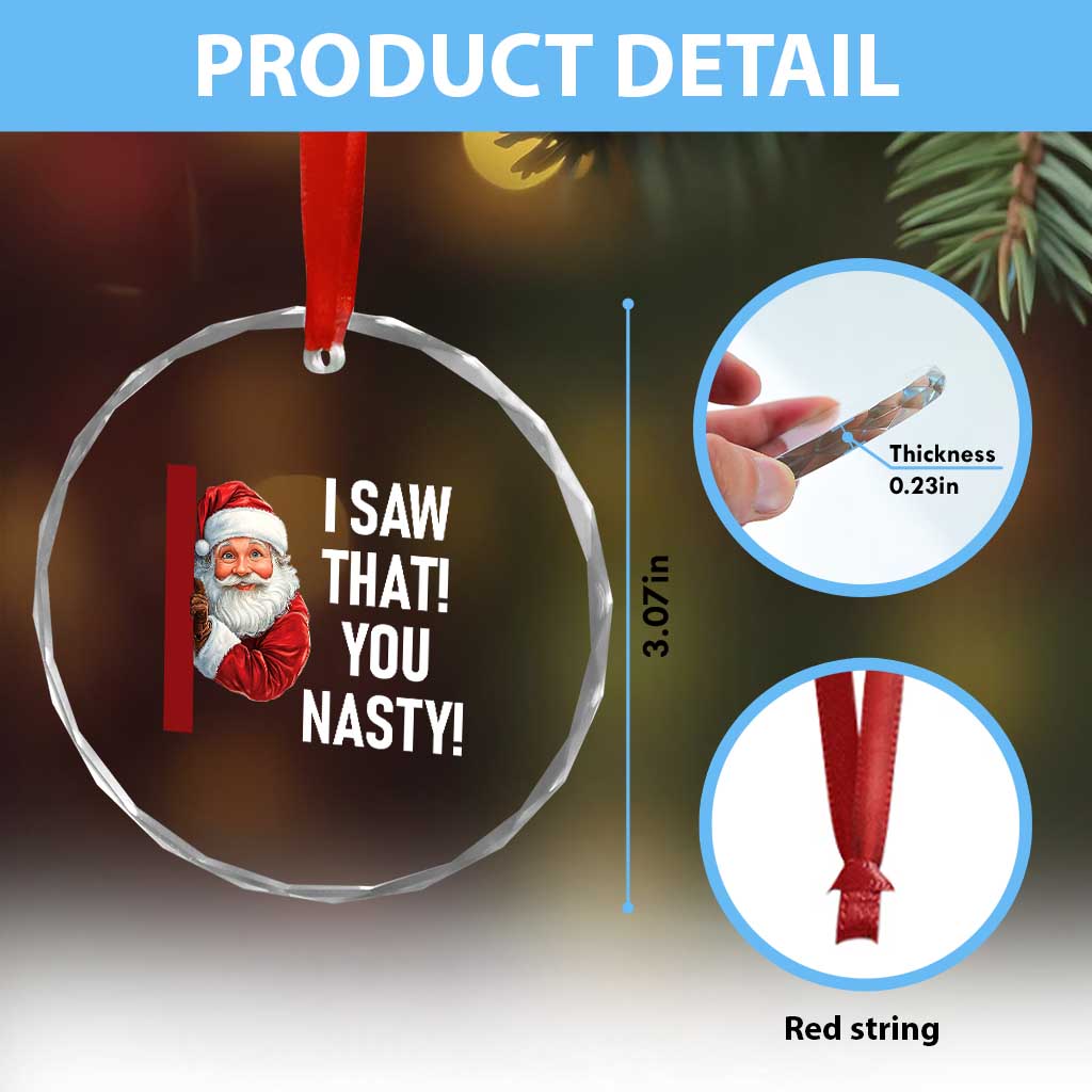Funny Christmas Santa Crystal Glass Ornament I Saw That You Nasty Meme TS11 Print Your Wear
