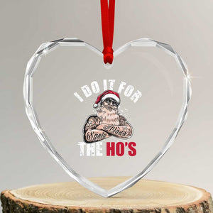 Funny Christmas Santa Heart Crystal Glass Ornament I Do It For The Ho's TS11 Transparent Glass 3'' Heart Print Your Wear