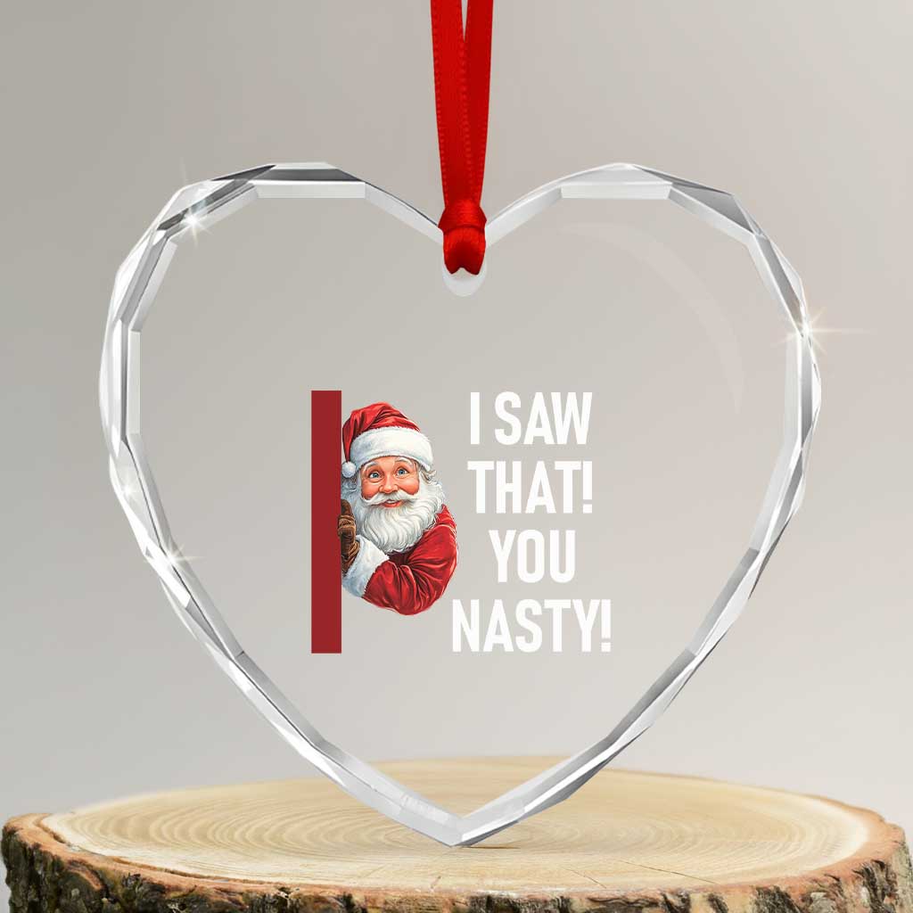 Funny Christmas Santa Heart Crystal Glass Ornament I Saw That You Nasty Meme TS11 Transparent Glass 3'' Heart Print Your Wear