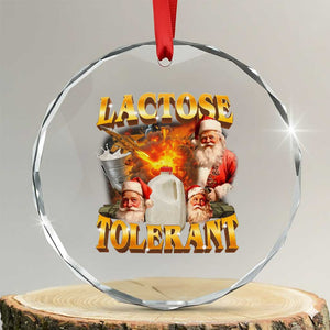 Funny Christmas Santa Lactose Tolerant Crystal Glass Ornament Xmas Tummy Ironic Sarcastic Meme TS11 Transparent Glass 3'' Circle Print Your Wear