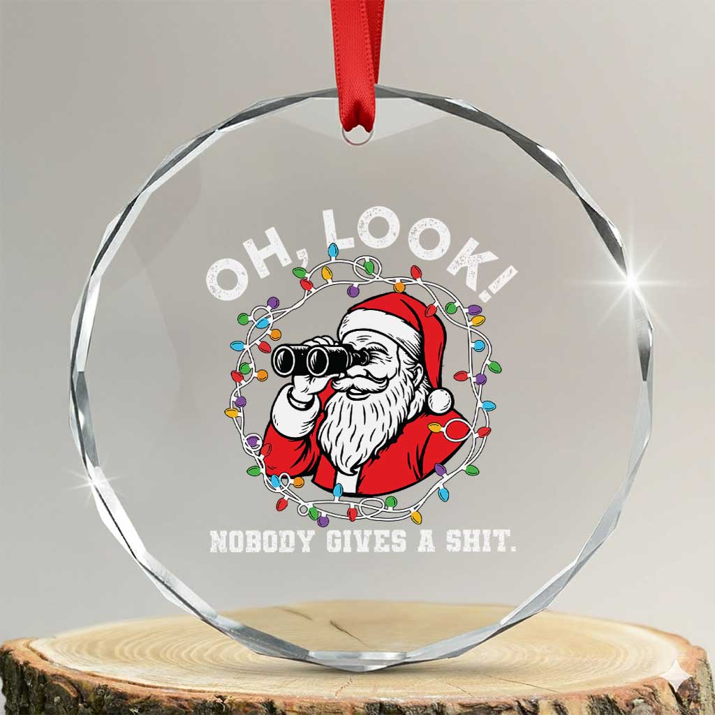 Funny Christmas Santa Oh Look Nobody Gives A Shit Crystal Glass Ornament TS11 Transparent Glass 3'' Circle Print Your Wear