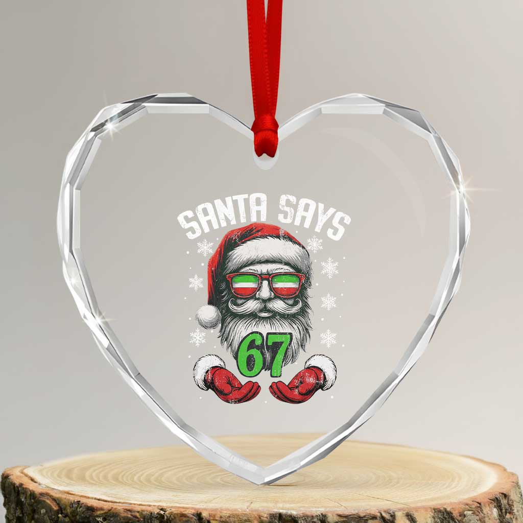 Funny Christmas Santa Says 67 Heart Crystal Glass Ornament Six Seven Meme Gen Alpha Xmas Gag Gift TS11 Transparent Glass 3'' Heart Print Your Wear