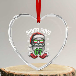 Funny Christmas Santa Says 67 Heart Crystal Glass Ornament Six Seven Meme Gen Alpha Xmas Gag Gift TS11 Transparent Glass 3'' Heart Print Your Wear