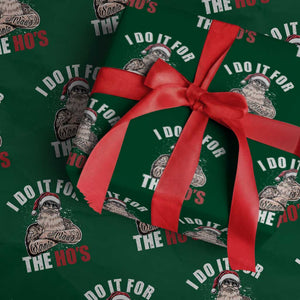 Funny Christmas Santa Wrapping Paper Roll I Do It For The Ho's TS11 Green Print Your Wear