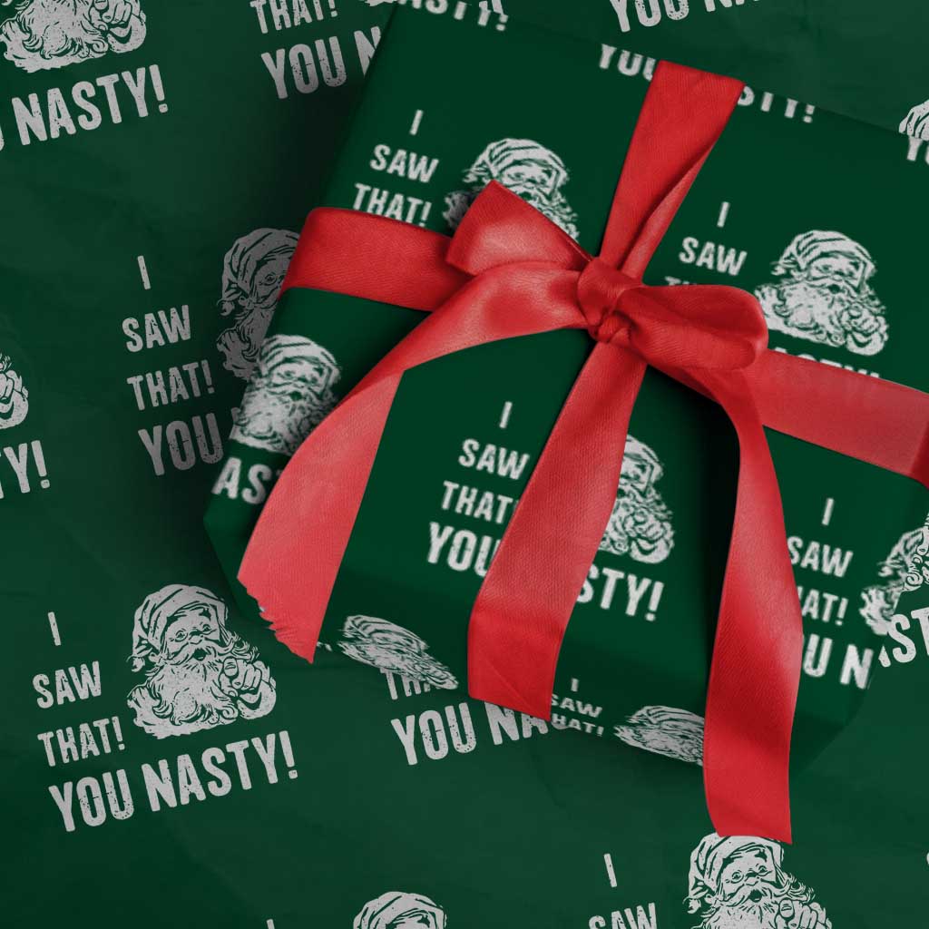 Funny Christmas Santa Wrapping Paper Roll I Saw That You Nasty Xmas Naughty Kids TS11 Green Print Your Wear