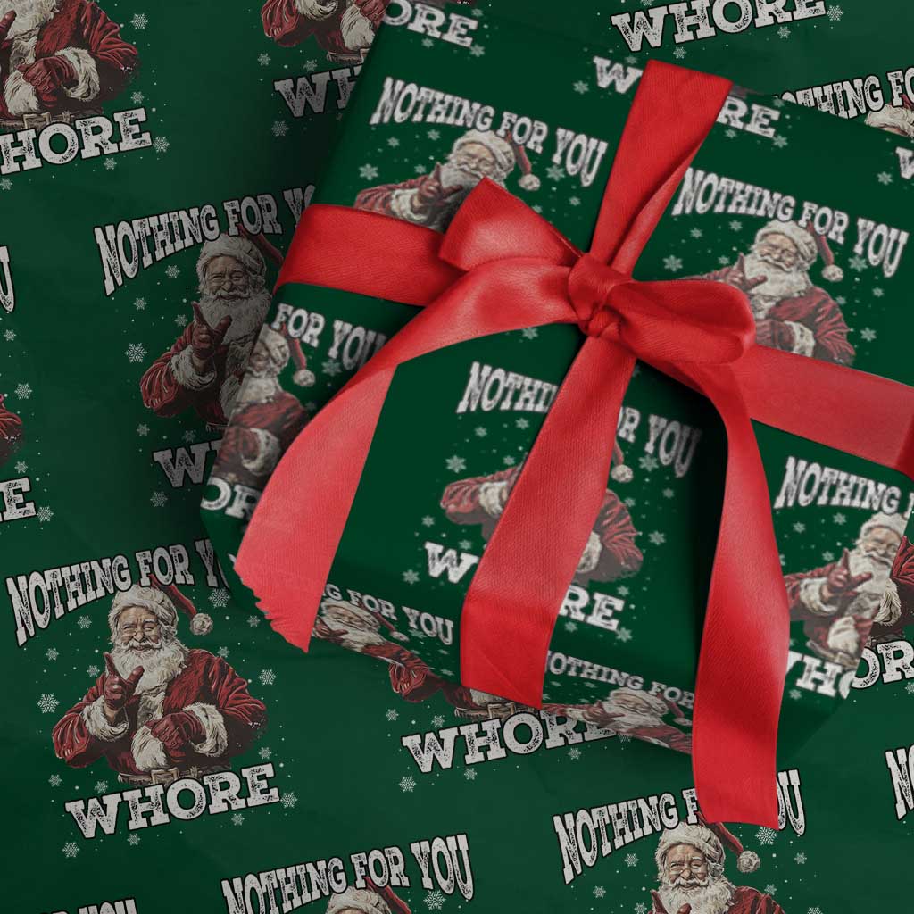 Funny Christmas Santa Wrapping Paper Roll Nothing For You Whore Dirty Xmas Jokes TS11 Green Print Your Wear