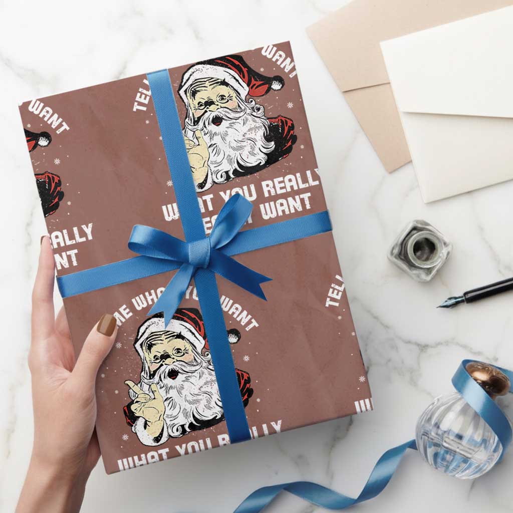 Funny Christmas Santa Wrapping Paper Roll Tell Me What You Want What You Really Really Want TS11 Mocha Print Your Wear
