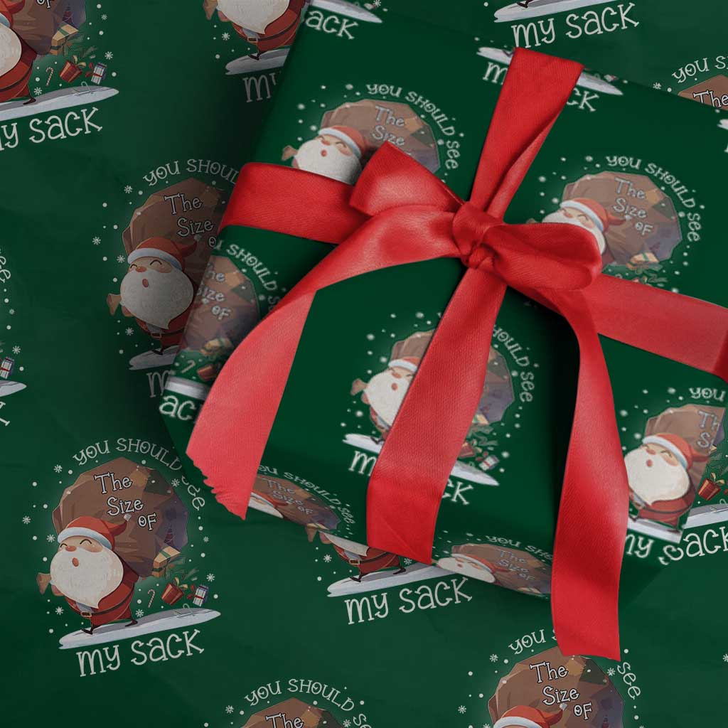 Funny Christmas Santa Wrapping Paper Roll You Should See The Size Of My Sack Presents TS11 Green Print Your Wear