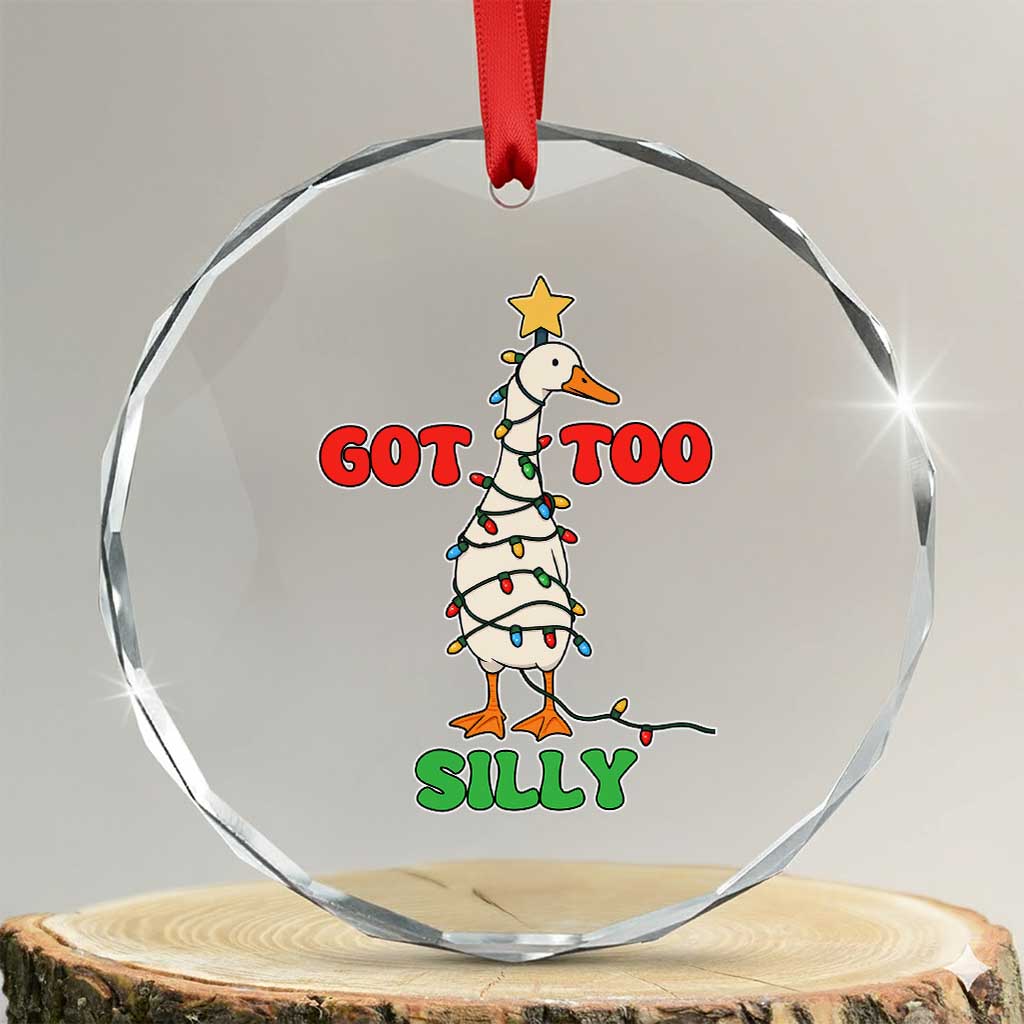 Funny Christmas Silly Goose Crystal Glass Ornament Got Too Silly Goose Pun Humor Xmas Tree TS11 Transparent Glass 3'' Circle Print Your Wear