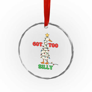 Funny Christmas Silly Goose Crystal Glass Ornament Got Too Silly Goose Pun Humor Xmas Tree TS11 Print Your Wear