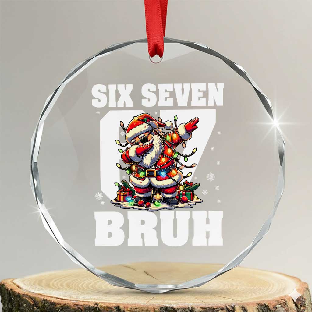 Funny Christmas Six Seven Bruh Crystal Glass Ornament Dabbing Santa TS11 Transparent Glass 3'' Circle Print Your Wear
