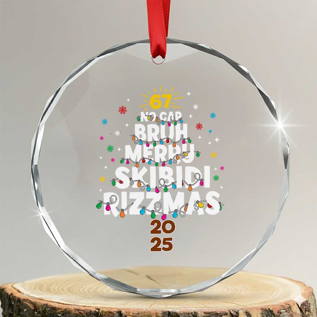 Funny Christmas Six Seven Meme Crystal Glass Ornament 67 No Cap Bruh Merry Skibidi Rizzmas 2025 TS11 Transparent Glass 3'' Circle Print Your Wear