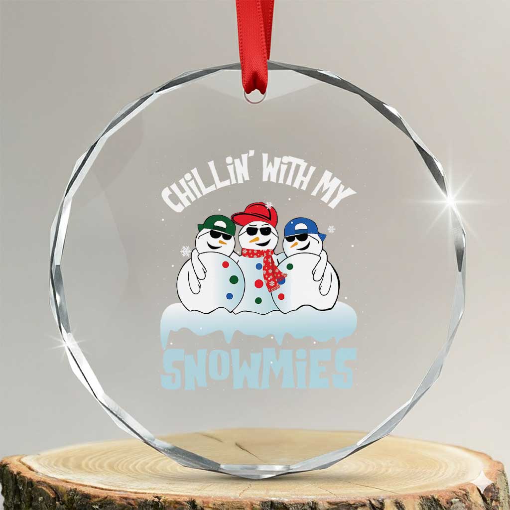 Funny Christmas Snowman Crystal Glass Ornament Chillin' With My Snowmies Squad TS11 Transparent Glass 3'' Circle Print Your Wear