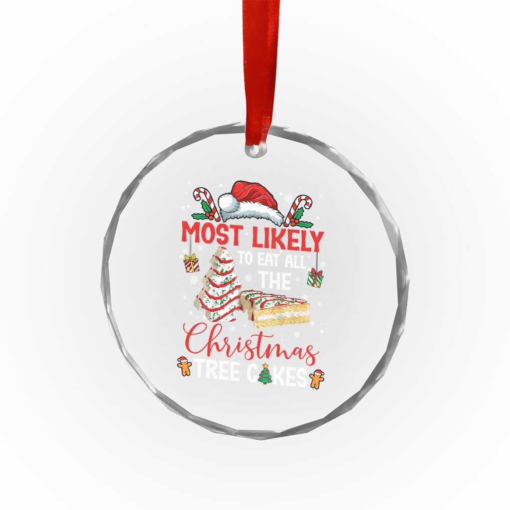 Funny Christmas Squad Crystal Glass Ornament Most Likely To Eat All The Christmas Tree Cakes TS10 Print Your Wear