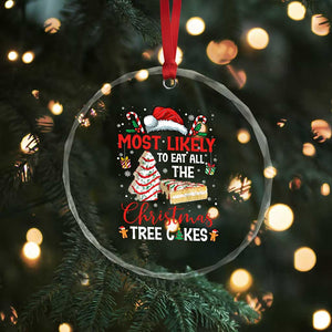 Funny Christmas Squad Crystal Glass Ornament Most Likely To Eat All The Christmas Tree Cakes TS10 Print Your Wear