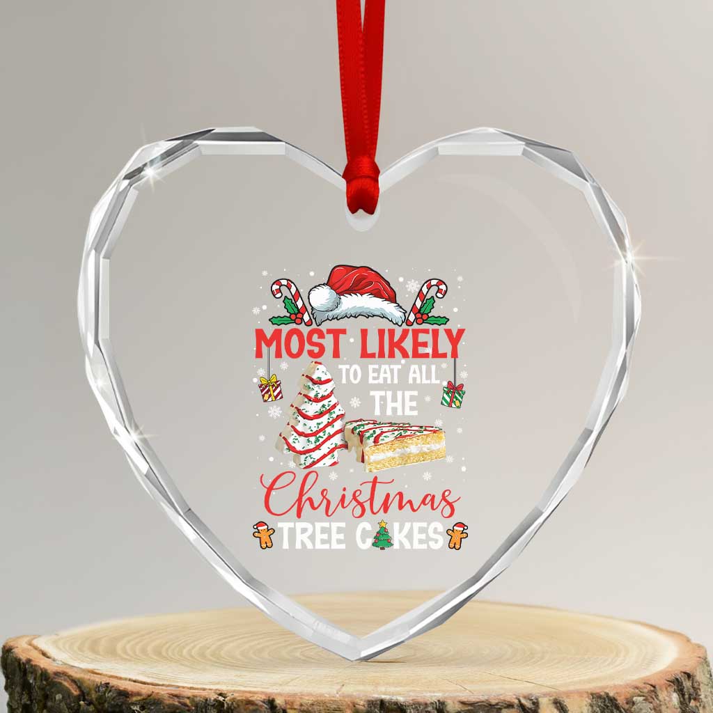 Funny Christmas Squad Heart Crystal Glass Ornament Most Likely To Eat All The Christmas Tree Cakes TS10 Transparent Glass 3'' Heart Print Your Wear