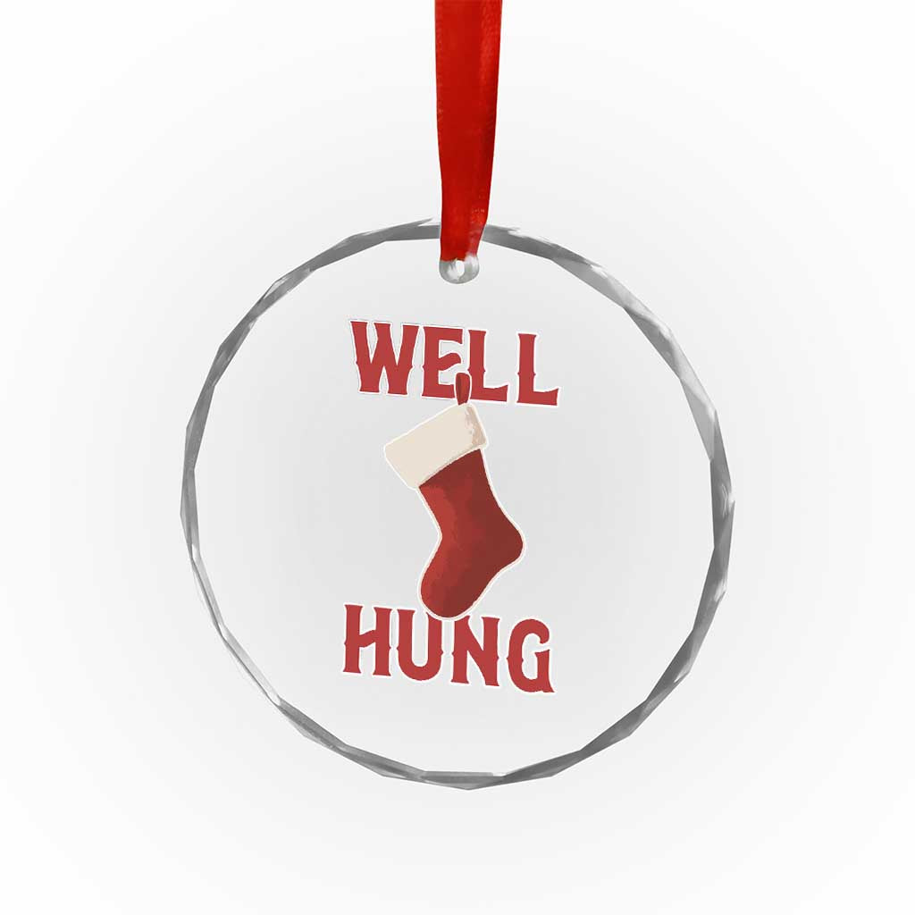 Funny Christmas Stocking Crystal Glass Ornament Well Hung Naughty Holiday Inappropriate Humor TS02 Print Your Wear