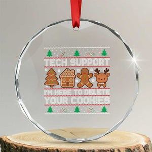 Funny Christmas Tech Support Crystal Glass Ornament Computer Programmer Gift Here To Delete Cookies Ugly Xmas TS10 Transparent Glass 3'' Circle Print Your Wear