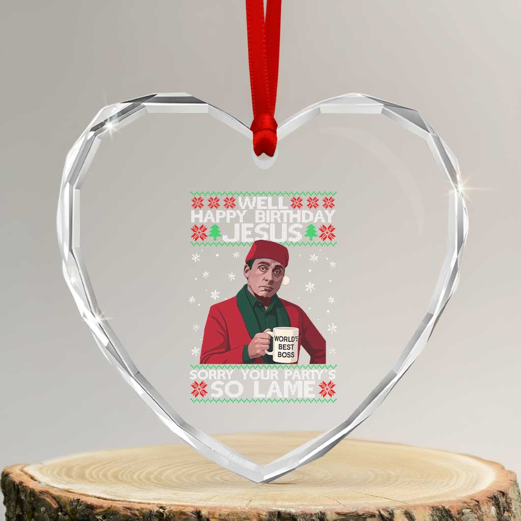 Funny Christmas The Office Movie Heart Crystal Glass Ornament Well Happy Birthday Jesus Sorry Your Party Is So Lame TS11 Transparent Glass 3'' Heart Print Your Wear