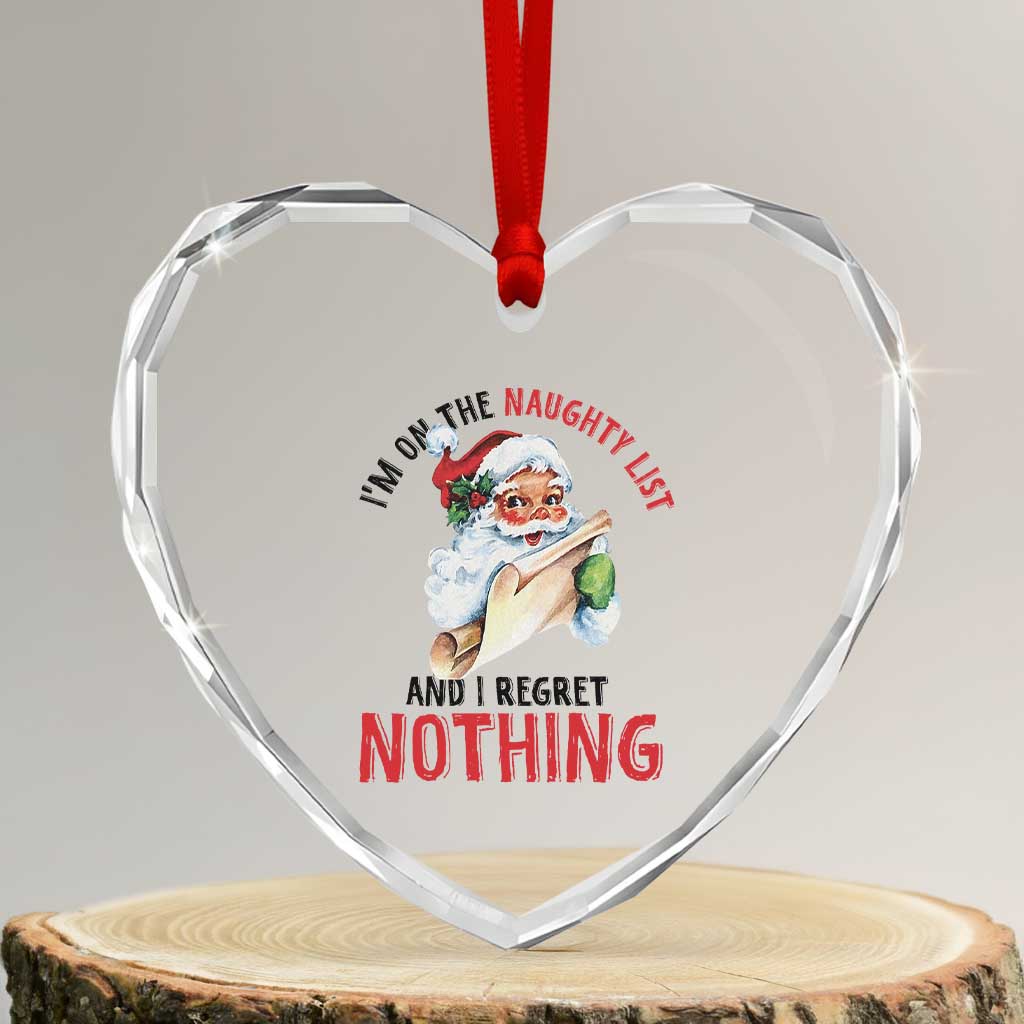 Funny Christmas Vintage Santa Heart Crystal Glass Ornament I'm On The Naughty List And I Regret Nothing TS11 Transparent Glass 3'' Heart Print Your Wear