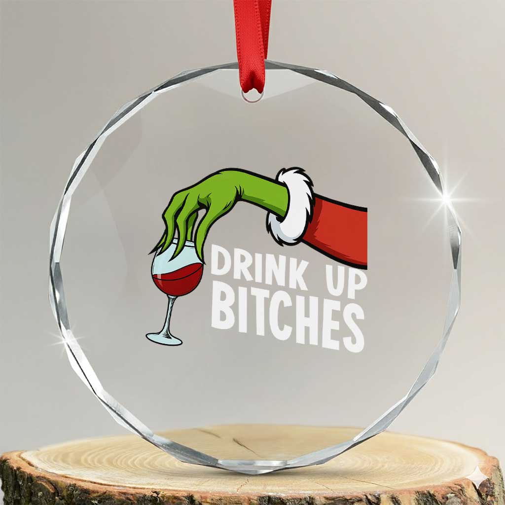 Funny Christmas Wine Crystal Glass Ornament Drink Up Bitches TS14 Transparent Glass 3'' Circle Print Your Wear