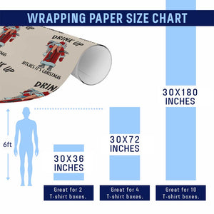 Funny Christmas Wine Wrapping Paper Roll Drink Up Bitches It Is Christmas TS14 Print Your Wear