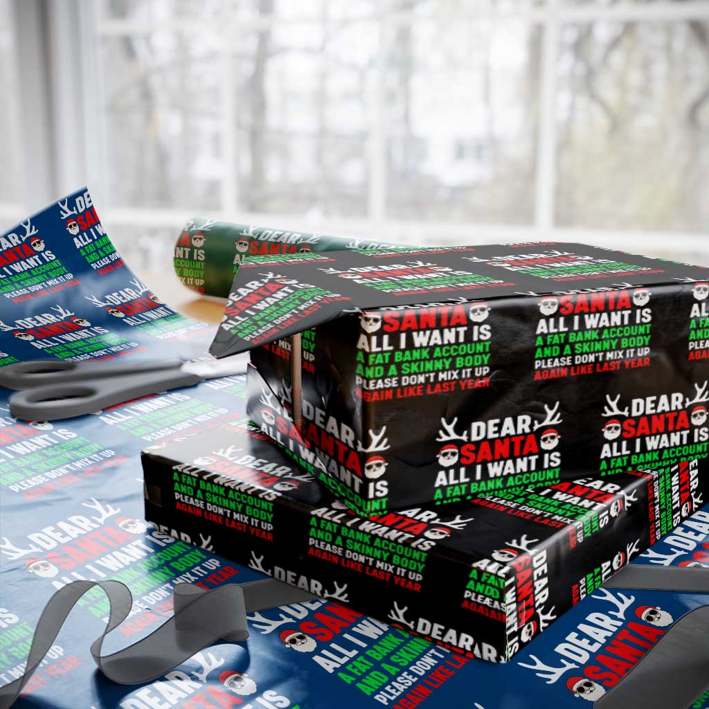 Funny Christmas Wrapping Paper Roll Dear Santa All I Want Is A Fat Bank Account Skinny Body TS10 Black Print Your Wear