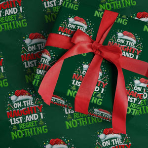 Funny Christmas Wrapping Paper Roll On The Naughty List I Regret Nothing TS10 Green Print Your Wear