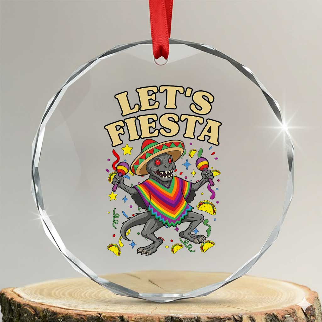 Funny Chupacabra Lets Fiesta Crystal Glass Ornament Cinco De Mayo Gift TS12 Transparent Glass 3'' Circle Print Your Wear