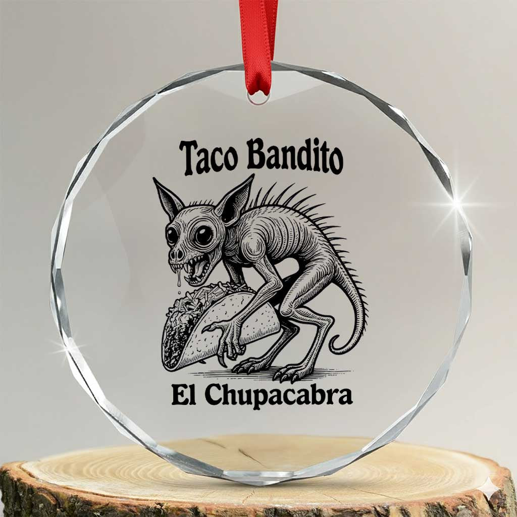 Funny Chupacabra Taco Bandito Crystal Glass Ornament Gift For Mexican Food Fan TS12 Transparent Glass 3'' Circle Print Your Wear