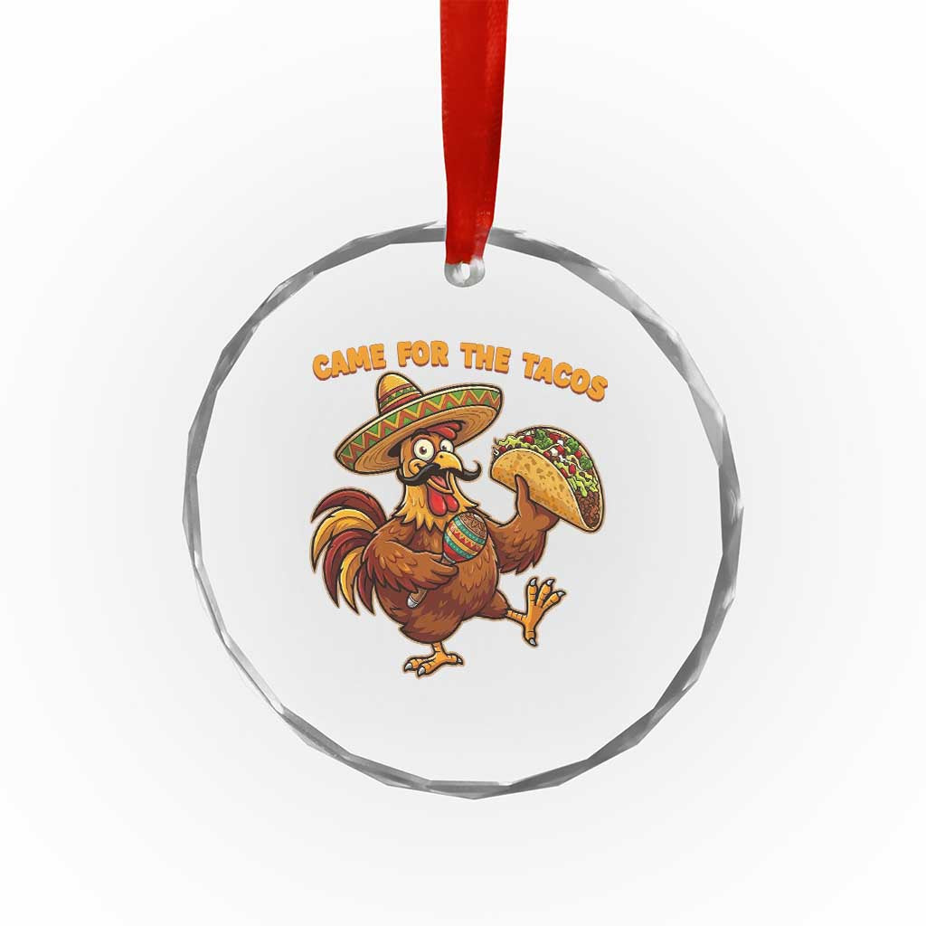 Funny Cinco De Mayo Chicken Crystal Glass Ornament Came For The Tacos TS12 Print Your Wear