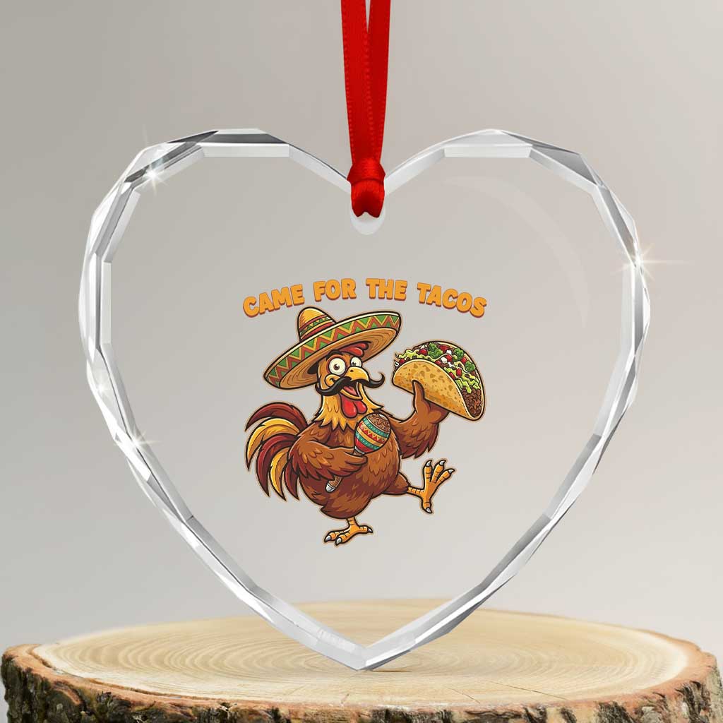 Funny Cinco De Mayo Chicken Heart Crystal Glass Ornament Came For The Tacos TS12 Transparent Glass 3'' Heart Print Your Wear