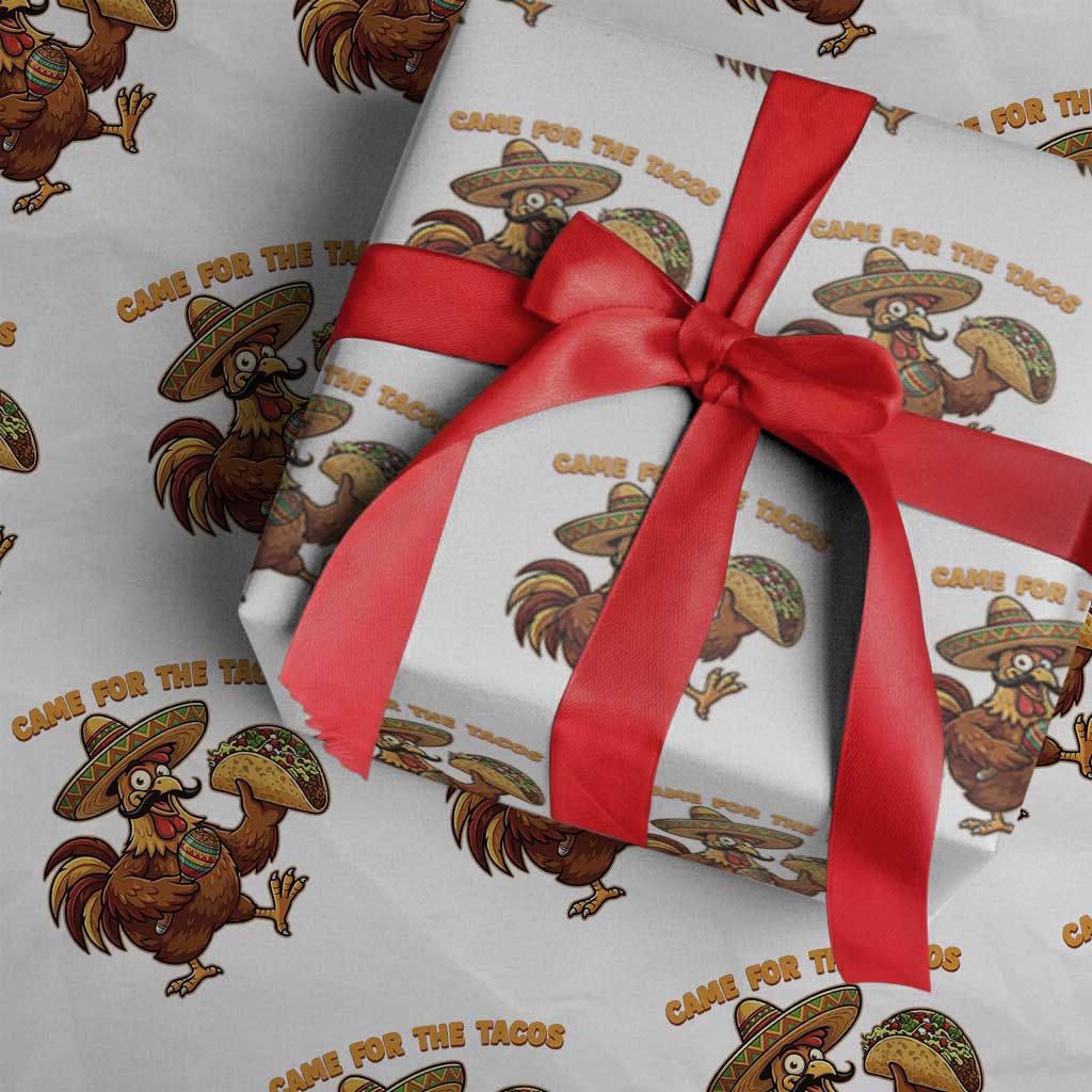 Funny Cinco De Mayo Chicken Wrapping Paper Roll Came For The Tacos TS12 White Print Your Wear
