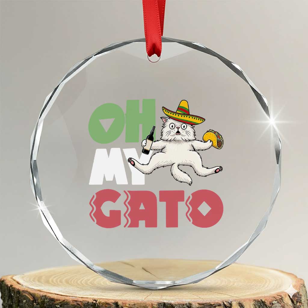Funny Cinco De Mayo Drunk Cat Crystal Glass Ornament Oh My Gato TS12 Transparent Glass 3'' Circle Print Your Wear