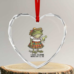Funny Cinco De Mayo Frog Heart Crystal Glass Ornament I Have To Drink Margs TS12 Transparent Glass 3'' Heart Print Your Wear