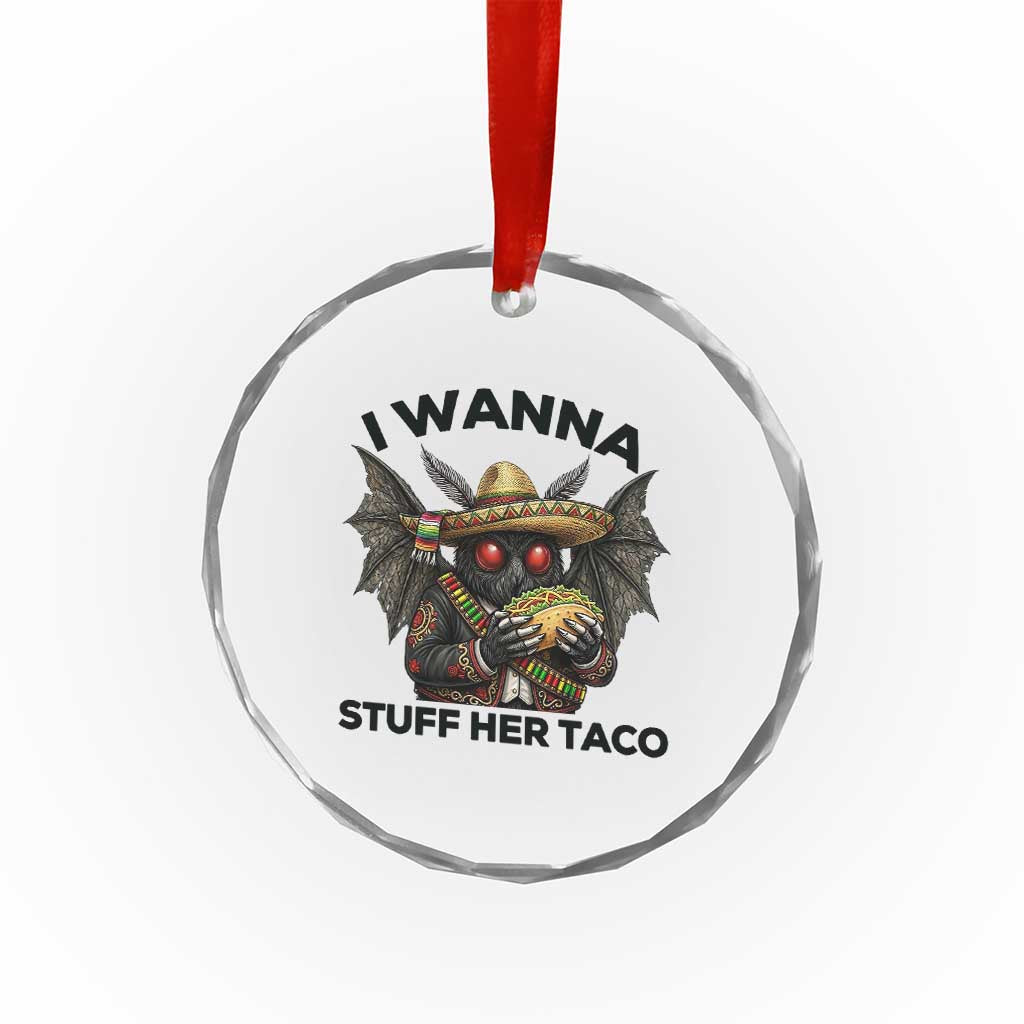 Funny Cinco De Mayo Mothman Crystal Glass Ornament I Wanna Stuff Her Taco TS12 Print Your Wear