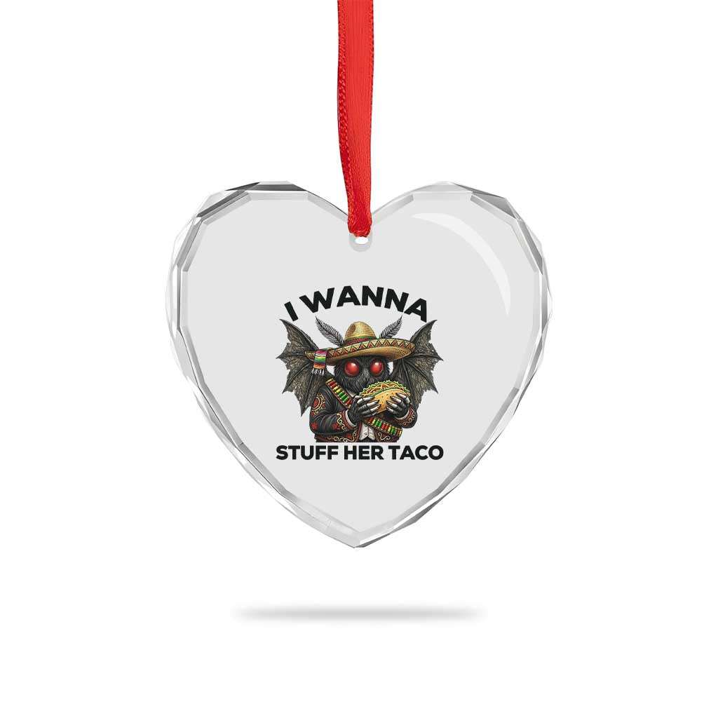 Funny Cinco De Mayo Mothman Heart Crystal Glass Ornament I Wanna Stuff Her Taco TS12 Print Your Wear