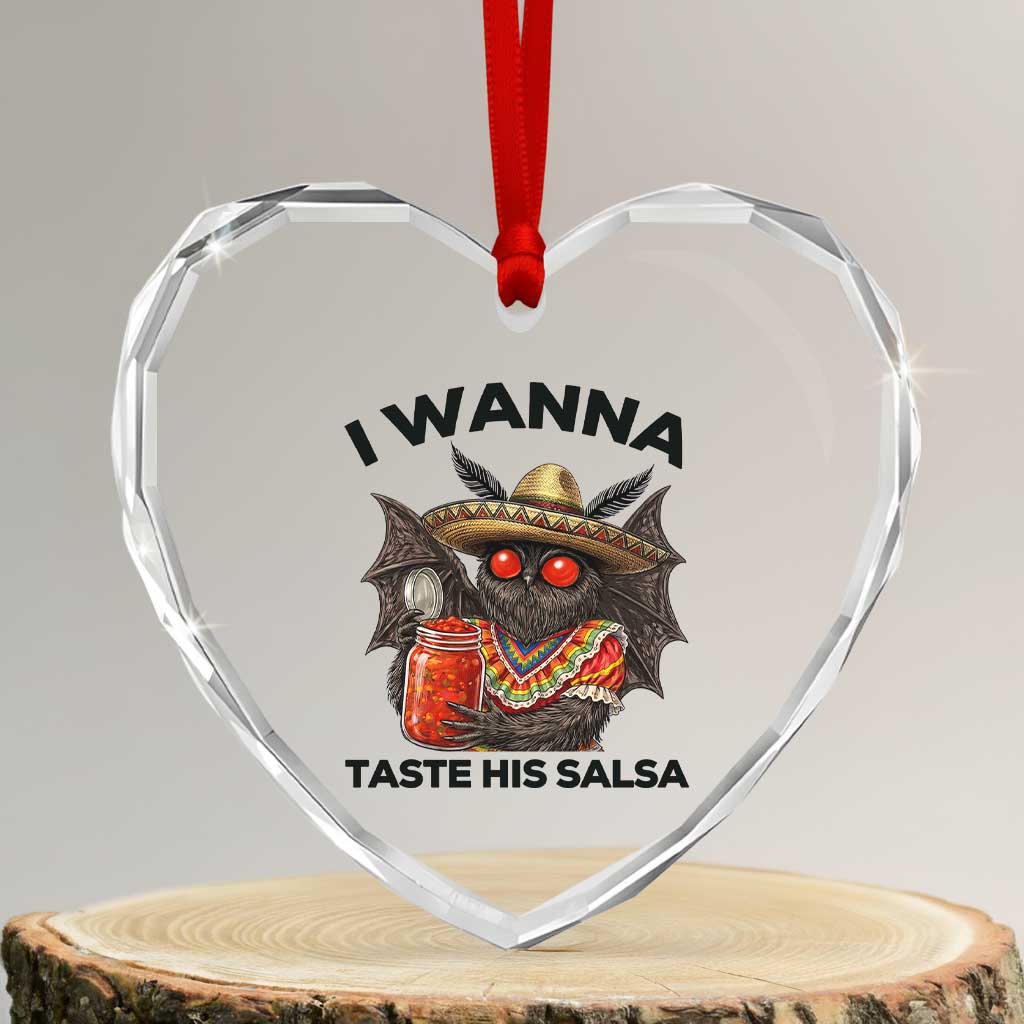 Funny Cinco De Mayo Mothman Heart Crystal Glass Ornament I Wanna Taste His Salsa TS12 Transparent Glass 3'' Heart Print Your Wear