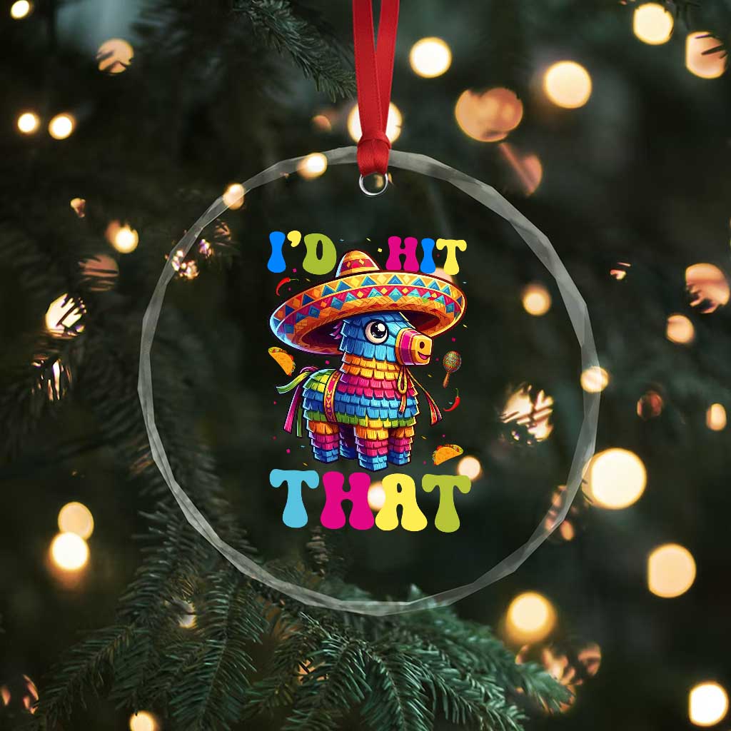 Funny Cinco De Mayo Pinata Crystal Glass Ornament Id Hit That TS12 Print Your Wear
