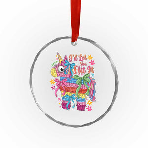 Funny Cinco De Mayo Pinata Crystal Glass Ornament Id Let You Hit It TS12 Print Your Wear