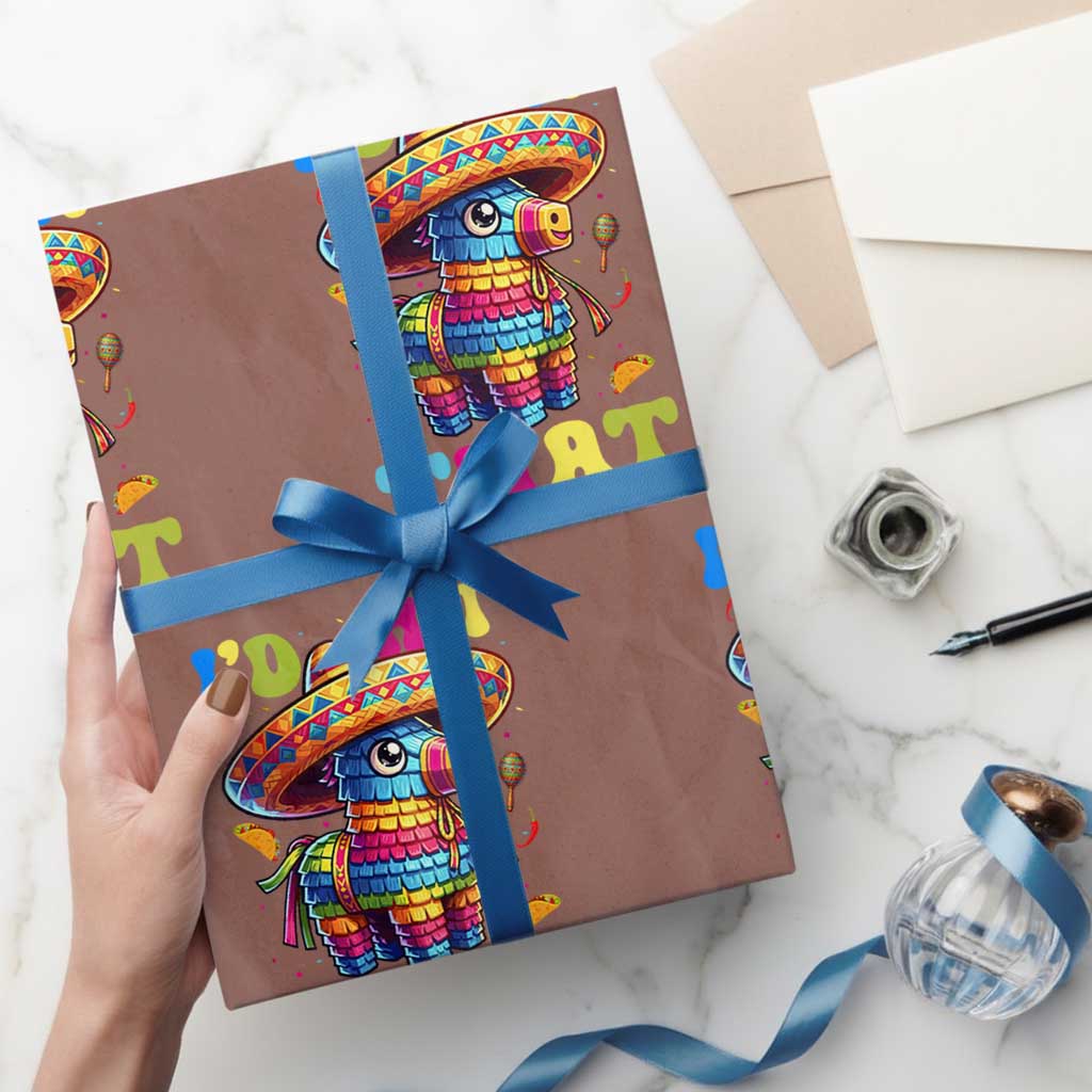 Funny Cinco De Mayo Pinata Wrapping Paper Roll Id Hit That TS12 Mocha Print Your Wear