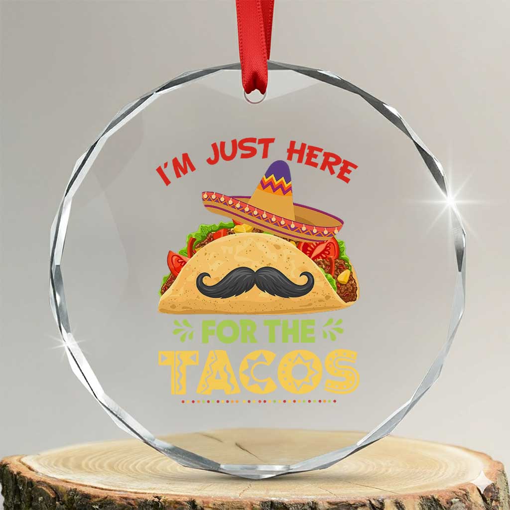 Funny Cinco De Mayo Taco Crystal Glass Ornament Just Here For The Tacos TS12 Transparent Glass 3'' Circle Print Your Wear