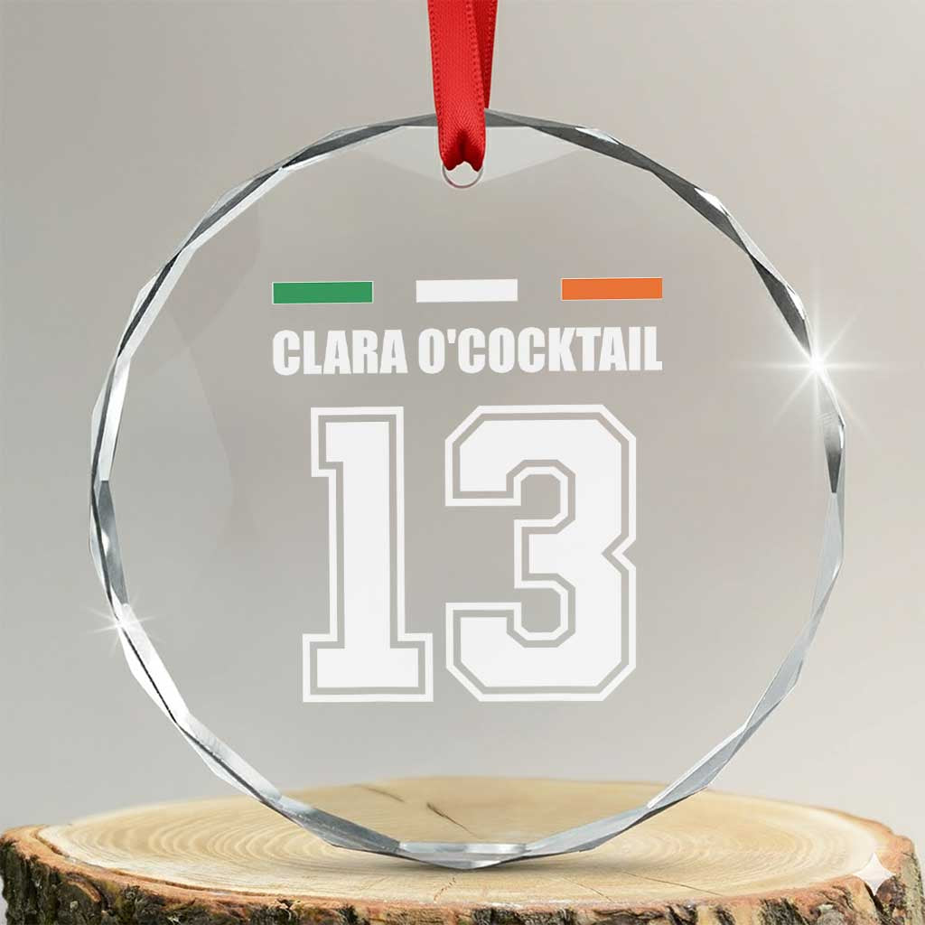 Funny Clara O'cocktail 13 Crystal Glass Ornament Irish Name Ireland Party St. Patricks Day Drinking Pub TS02 Transparent Glass 3'' Circle Print Your Wear