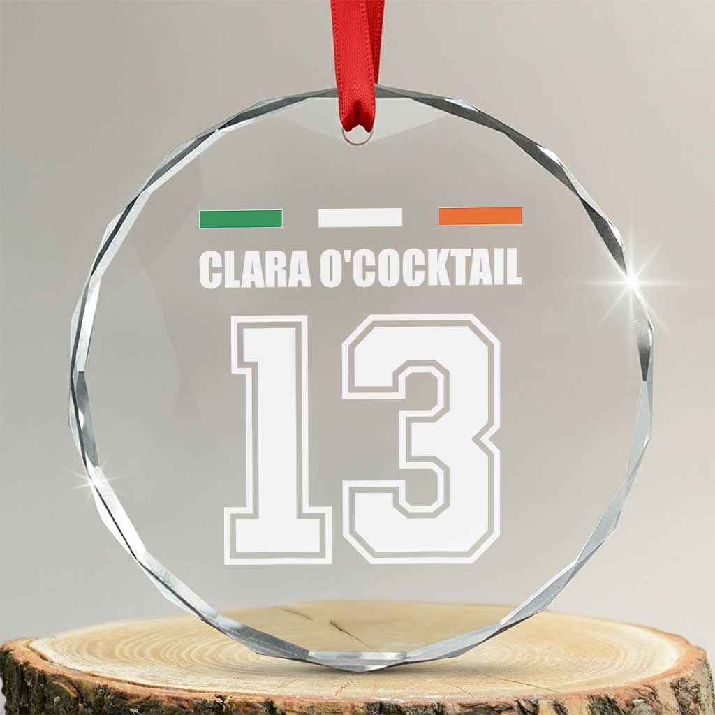 Funny Clara O'cocktail 13 Crystal Glass Ornament Irish Name Ireland Party St. Patricks Day Drinking Pub TS02 Transparent Glass 3'' Circle Print Your Wear