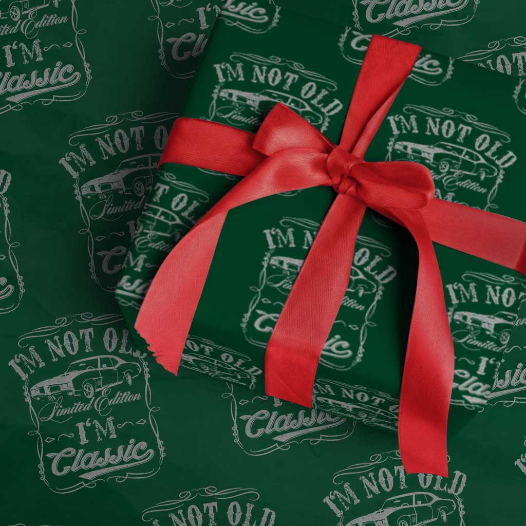 Funny Classic Car Guy Wrapping Paper Roll Vintage I'm Not Old I'm Classic TS10 Green Print Your Wear