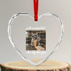 Funny Classroom Raccoon Iced Coffee Teacher Heart Crystal Glass Ornament Y'all Were Feral But I Low Key Love You