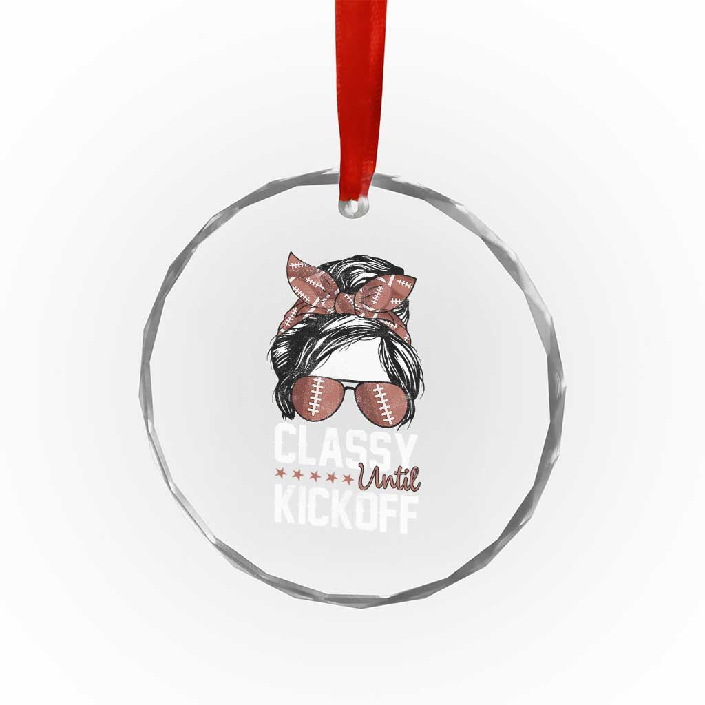 Funny Classy Until Kickoff Crystal Glass Ornament American Football Game Day Messy Bun TS11 Print Your Wear